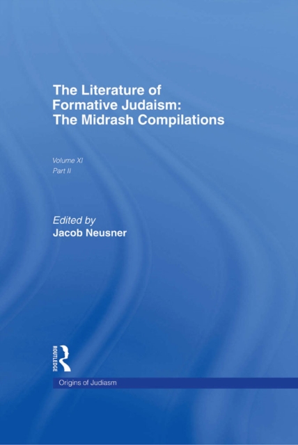The Literature of Formative Judaism : The Midrash Compilations, EPUB eBook