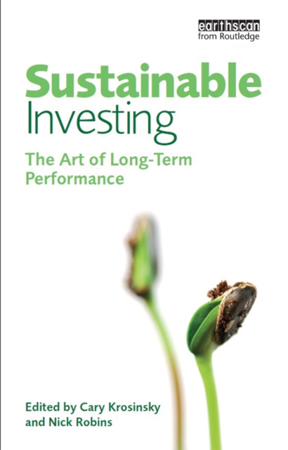 Sustainable Investing : The Art of Long-Term Performance, PDF eBook