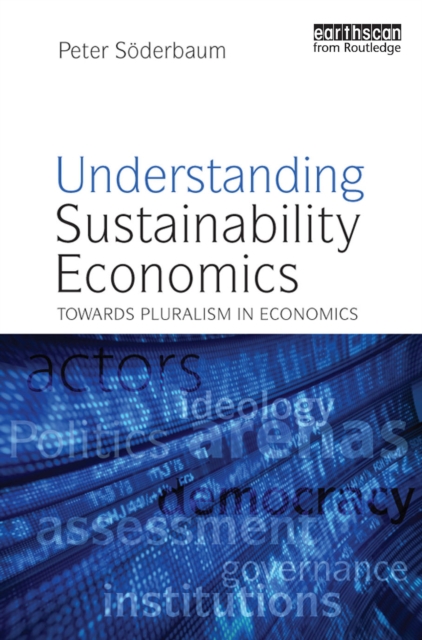 Understanding Sustainability Economics : Towards Pluralism in Economics, EPUB eBook