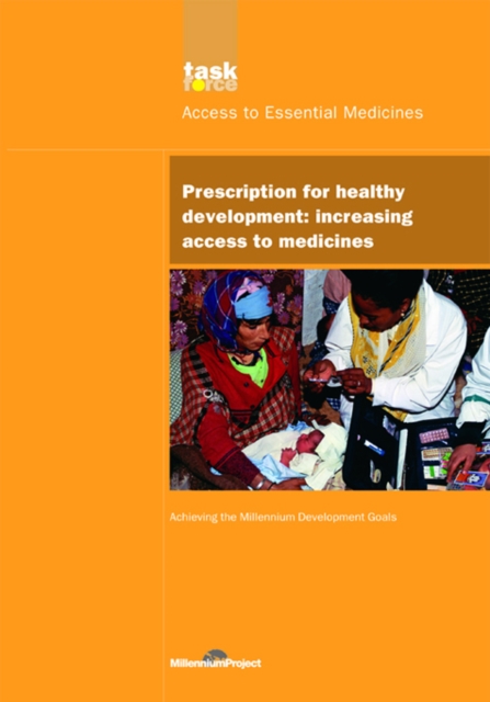 UN Millennium Development Library: Prescription for Healthy Development : Increasing Access to Medicines, PDF eBook