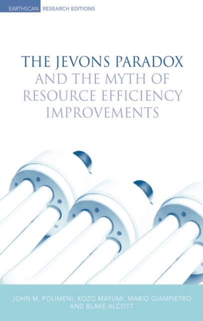 The Jevons Paradox and the Myth of Resource Efficiency Improvements, PDF eBook