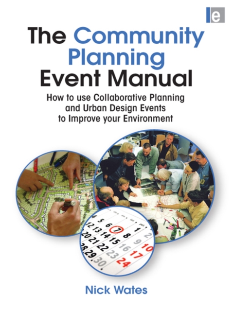 The Community Planning Event Manual : How to use Collaborative Planning and Urban Design Events to Improve your Environment, EPUB eBook