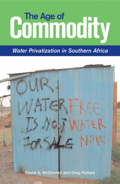 The Age of Commodity : Water Privatization in Southern Africa, PDF eBook