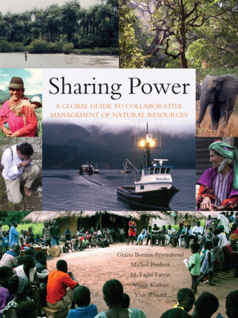 Sharing Power : A Global Guide to Collaborative Management of Natural Resources, EPUB eBook