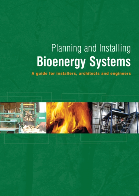 Planning and Installing Bioenergy Systems : A Guide for Installers, Architects and Engineers, PDF eBook