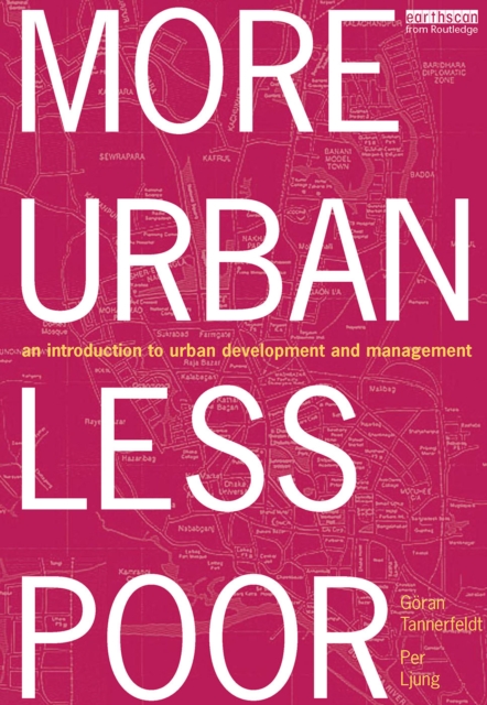 More Urban Less Poor : An Introduction to Urban Development and Management, PDF eBook