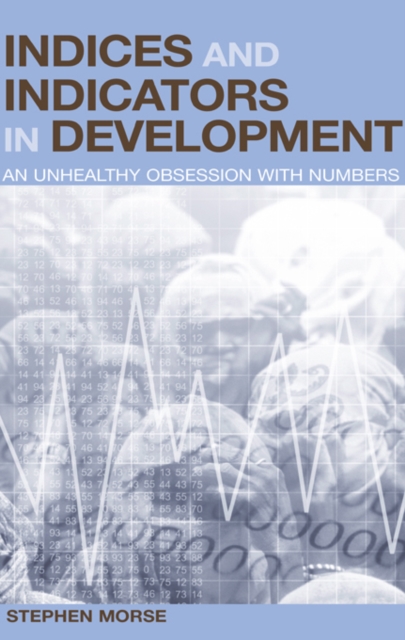 Indices and Indicators in Development : An Unhealthy Obsession with Numbers, EPUB eBook