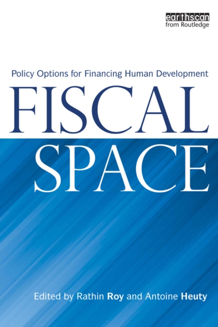 Fiscal Space : Policy Options for Financing Human Development, PDF eBook