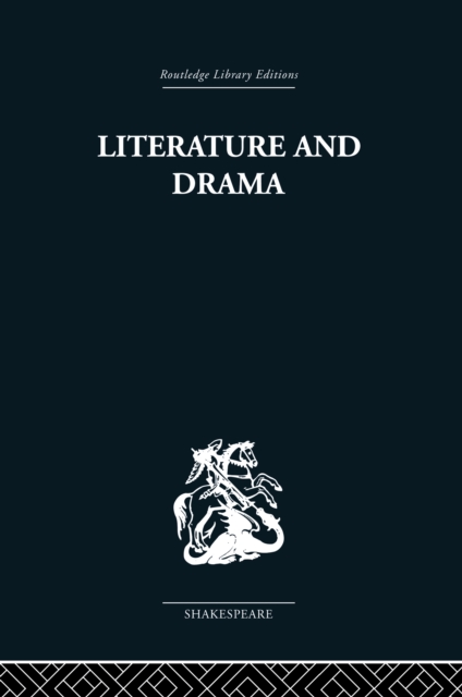 Literature and Drama : with special reference to Shakespeare and his contemporaries, EPUB eBook