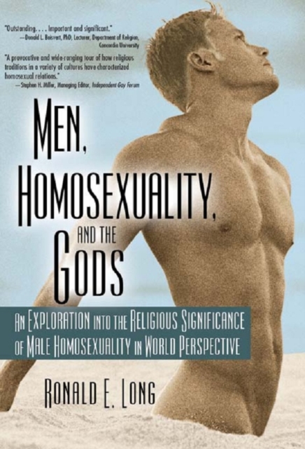 Men, Homosexuality, and the Gods : An Exploration into the Religious Significance of Male Homosexuality in World Perspective, EPUB eBook