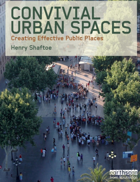 Convivial Urban Spaces : Creating Effective Public Places, EPUB eBook