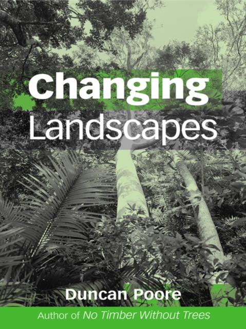 Changing Landscapes : The Development of the International Tropical Timber Organization and Its Influence on Tropical Forest Management, PDF eBook
