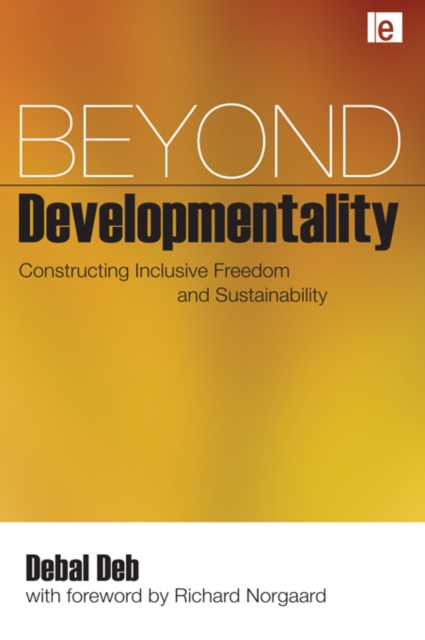 Beyond Developmentality : Constructing Inclusive Freedom and Sustainability, EPUB eBook