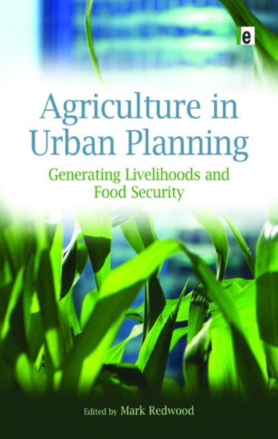 Agriculture in Urban Planning : Generating Livelihoods and Food Security, EPUB eBook