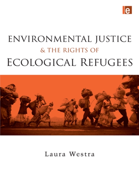Environmental Justice and the Rights of Ecological Refugees, PDF eBook