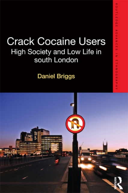 Crack Cocaine Users : High Society and Low Life in South London, EPUB eBook