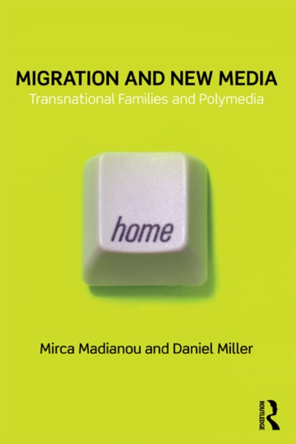 Migration and New Media : Transnational Families and Polymedia, EPUB eBook
