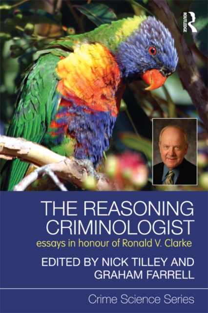 The Reasoning Criminologist : Essays in Honour of Ronald V. Clarke, EPUB eBook