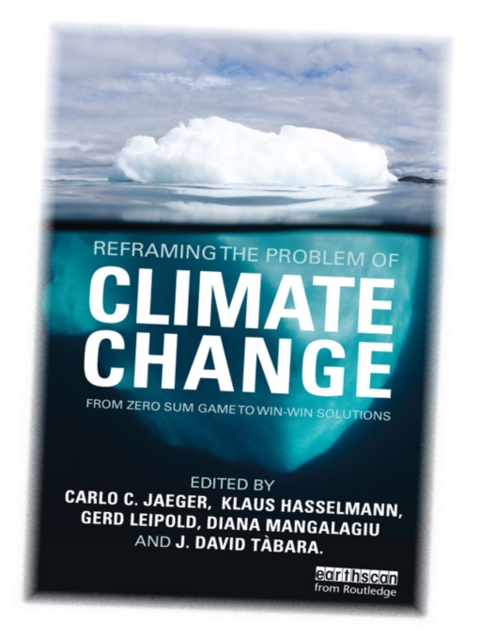 Reframing the Problem of Climate Change : From Zero Sum Game to Win-Win Solutions, EPUB eBook