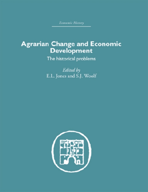 Agrarian Change and Economic Development : The Historical Problems, PDF eBook