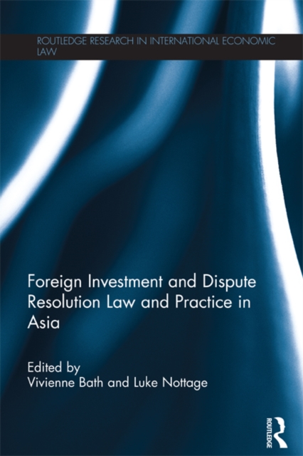 Foreign Investment and Dispute Resolution Law and Practice in Asia, EPUB eBook