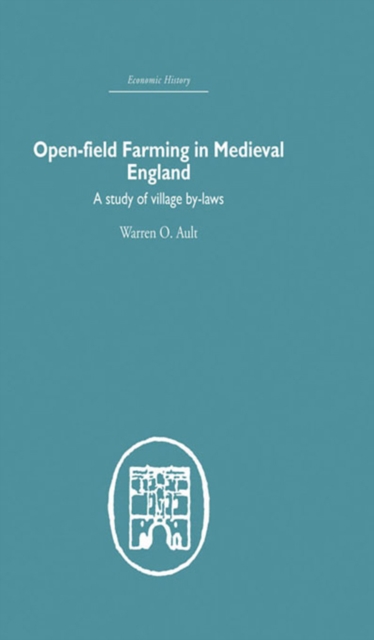 Open-Field Farming in Medieval Europe : A Study of Village By-laws, PDF eBook