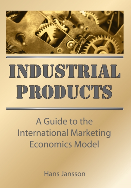 Industrial Products : A Guide to the International Marketing Economics Model, PDF eBook