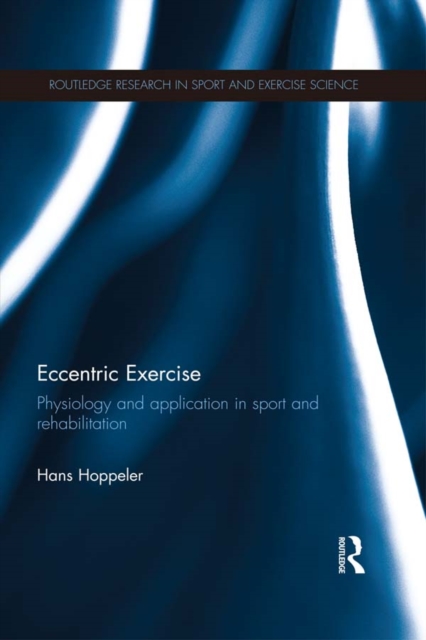 Eccentric Exercise : Physiology and application in sport and rehabilitation, EPUB eBook
