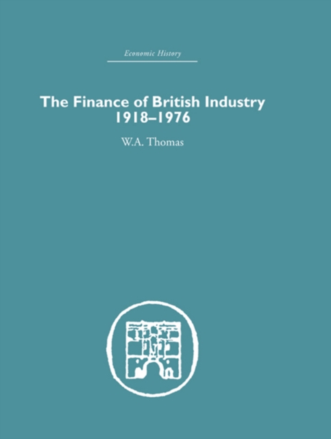 The Finance of British Industry, 1918-1976, EPUB eBook