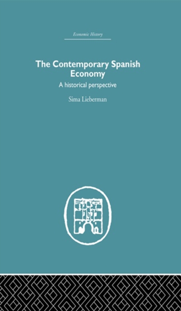 The Contemporary Spanish Economy : A Historical Perspective, PDF eBook