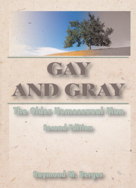 Gay and Gray : The Older Homosexual Man, Second Edition, EPUB eBook