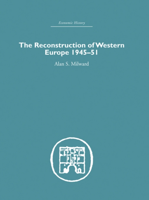 The Reconstruction of Western Europe 1945-1951, PDF eBook