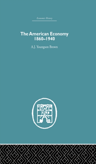 The American Economy 1860-1940, PDF eBook