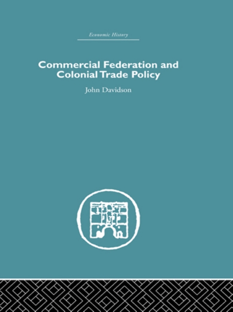 Commercial Federation & Colonial Trade Policy, EPUB eBook