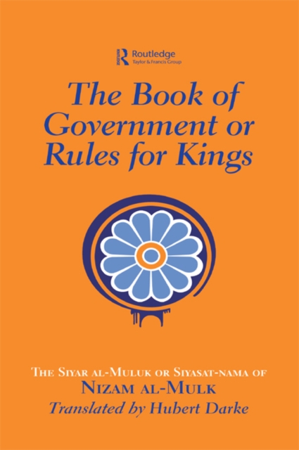 The Book of Government or Rules for Kings : The Siyar al Muluk or Siyasat-nama of Nizam al-Mulk, EPUB eBook