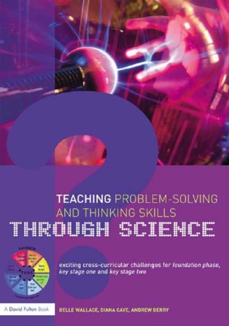 Teaching Problem-Solving and Thinking Skills through Science : Exciting Cross-Curricular Challenges for Foundation Phase, Key Stage One and Key Stage Two, EPUB eBook
