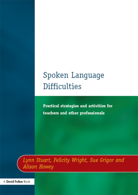Spoken Language Difficulties : Practical Strategies and Activities for Teachers and Other Professionals, EPUB eBook