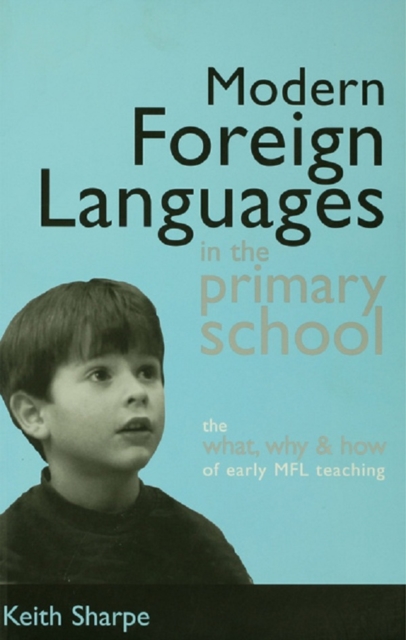 Modern Foreign Languages in the Primary School : The What, Why and How of Early MFL Teaching, EPUB eBook