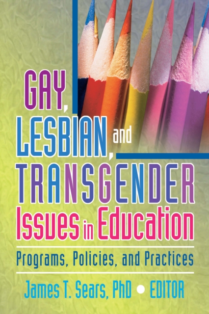 Gay, Lesbian, and Transgender Issues in Education : Programs, Policies, and Practices, EPUB eBook