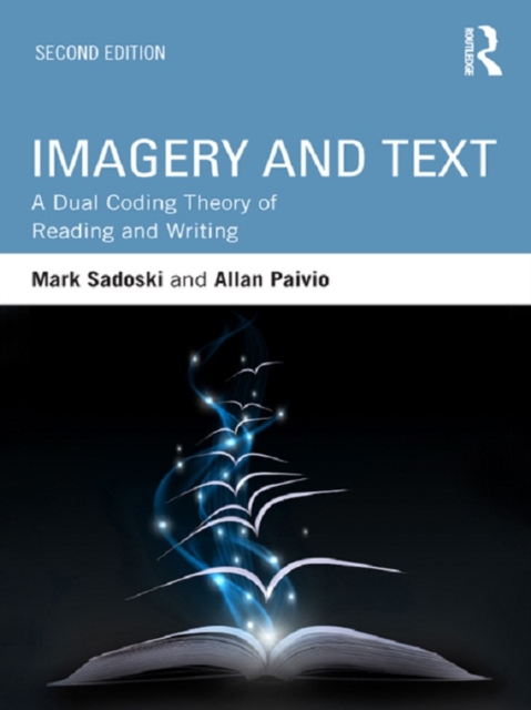 Imagery and Text : A Dual Coding Theory of Reading and Writing, EPUB eBook