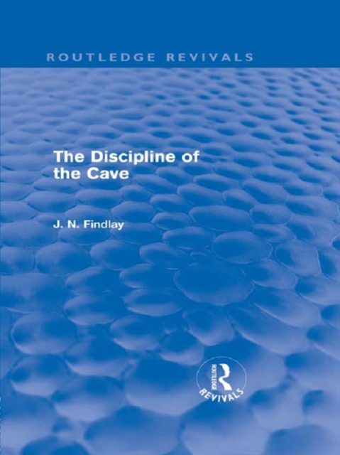 The Discipline of the Cave (Routledge Revivals), PDF eBook