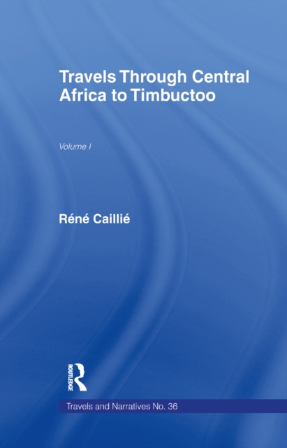 Travels Through Central Africa to Timbuctoo and Across the Great Desert to Morocco, 1824-28, EPUB eBook