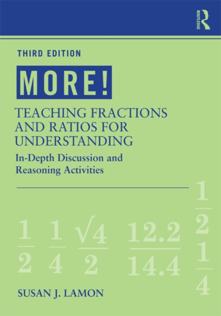 MORE! Teaching Fractions and Ratios for Understanding : In-Depth Discussion and Reasoning Activities, PDF eBook