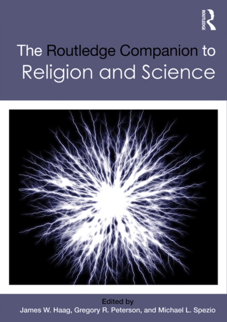The Routledge Companion to Religion and Science, PDF eBook