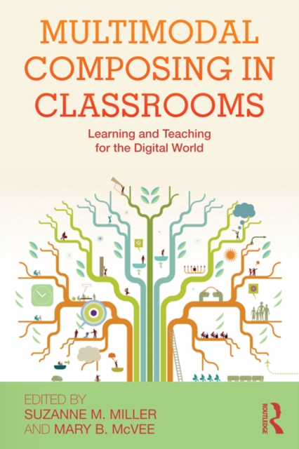 Multimodal Composing in Classrooms : Learning and Teaching for the Digital World, EPUB eBook