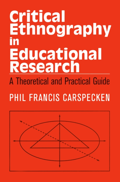 Critical Ethnography in Educational Research : A Theoretical and Practical Guide, EPUB eBook