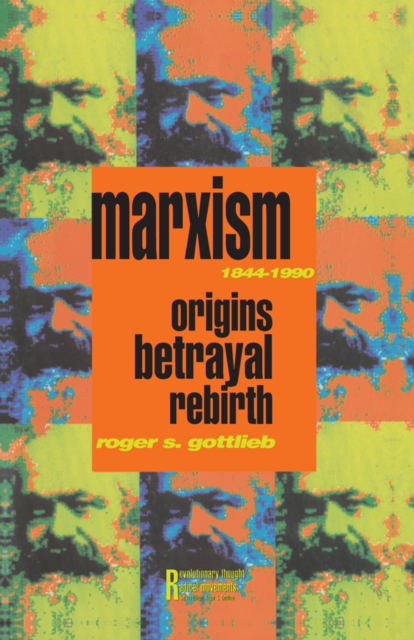 Marxism 1844-1990 : Origins, Betrayal, Rebirth, PDF eBook
