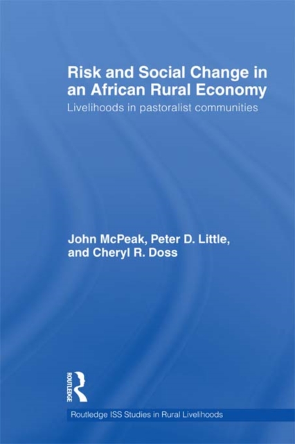 Risk and Social Change in an African Rural Economy : Livelihoods in Pastoralist Communities, EPUB eBook
