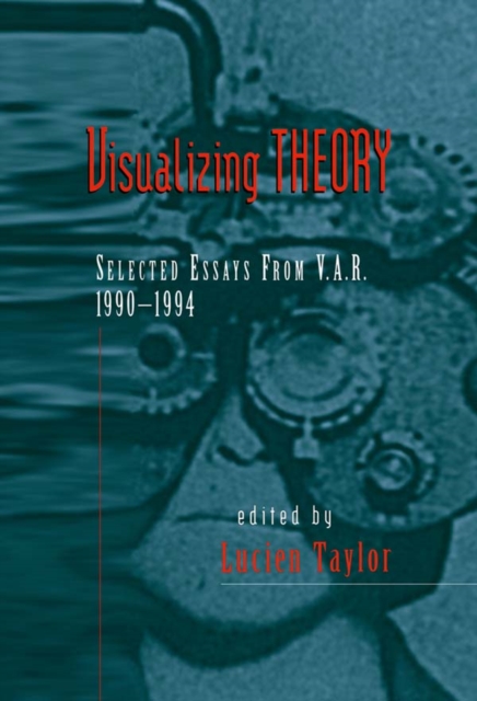 Visualizing Theory : Selected Essays from V.A.R., 1990-1994, PDF eBook