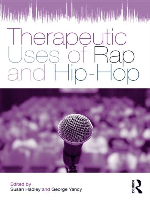 Therapeutic Uses of Rap and Hip-Hop, PDF eBook